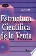 ESTRUCTURA CIENTIFICA DE LA VENTA : TECNICAS PROFESIONALES DE VENTA