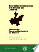 Estructura económica del estado de Jalisco. Sistema de Cuentas Nacionales de México. Estructura económica regional. Producto Interno Bruto por entidad federativa 1970, 1975 y 1980