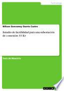 Estudio de factibilidad para una subestación de conexión 33 Kv