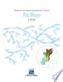 Estudio de información integrada de la Cuenca Río Mayo y otras