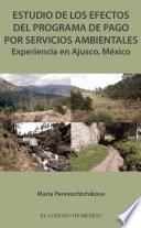 Estudio de los efectos del programa de pago por servicios ambientales.