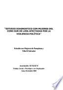Estudio diagnóstico con mujeres del cono sur de Lima afectadas por la violencia política