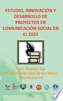 Estudio, innovación y desarrollo de proyectos en comunicación social en el EEES