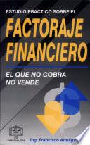 Estudio Práctico sobre el Factoraje Financiero