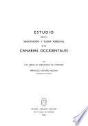 Estudio sobre la vegetación y flora forestal de las Canarias occidentales