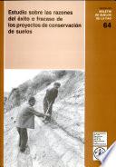 Estudio sobre las razones del exito o fracaso de los proyectos de conservacion de suelos