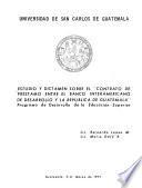 Estudio y dictamen sobre el Contrato de préstamo entre el Banco Interamericano de Desarrollo y la República de Guatemala