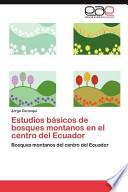 Estudios básicos de bosques montanos en el centro del Ecuador