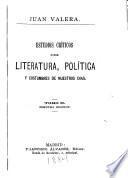 Estudios críticos sobre literatura, política y costumbres de nuestros dias...