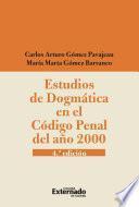 Libro Estudios de Dogmática en el Código Penal de 2000