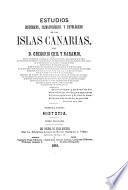 Estudios historicos, climatologicos y patalogicos de las Islas Canarias--