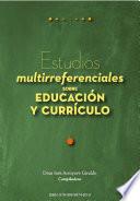 Estudios multirreferenciales sobre educación y currículo