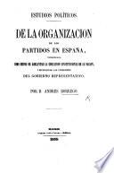 Estudios políticos de la organizacion de los partidos en España