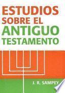 Estudios Sobre el Antiguo Testamento