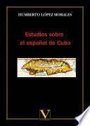 Estudios sobre el español de Cuba