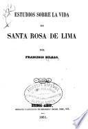 Estudios sobre la vida de Santa Rosa de Lima