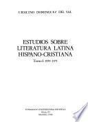 Estudios sobre literatura latina hispano-cristiana: 1955-1971