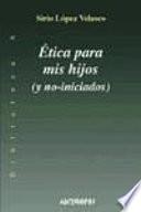 Ética para mis hijos (y no-iniciados)