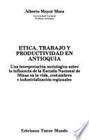 Etica, trabajo y productividad en Antioquia