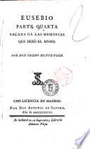 Eusebio. Parte primera-[quarta] sacada de las memorias que dexó el mismo. Por don Pedro Montengon