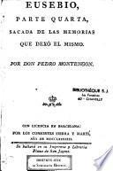 Eusebio, parte primera, sacada de las memorias que dexo el mismo [ - parte quarta]. Por Don Pedro Montengon