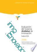 Evaluación del sistema andaluz de innovación : índice EOI 2006. Desarrollo de tecnoregiones europeas : el fomento de la innovación y de la competitividad en la región sur y este de la República de Irlanda