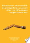 Evaluación e intervención neurocognitiva en niños y niñas con dificultades comportamentales