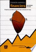Evaluacion Economica Y Financiera : Proyectos Y Portafolios de Inversion Bajo Condiciones de Riesgo