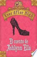 Ever After High. El cuento de Ashlynn Ella