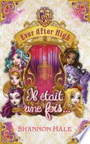 Ever after high - Il était une fois - recueil de nouvelles