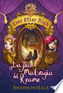 Ever After High - La più malvagia del Reame