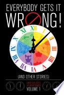 Everybody Gets It Wrong! and Other Stories: David Chelsea's 24-Hour Comics Vol. 1