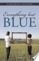 Everything but blue