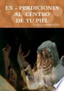 EX - PERDICIONES AL CENTRO DE TU PIEL
