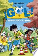 Examen sobre el césped (Serie ¡Gol! 22)