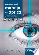 Excelencia en el manejo de la óptica y el servicio al cliente