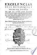 Excelencias de la monarquia y Reyno de Espana. En que de nuevo con grande aumento se trata de su origen, antiguedad, sucessiones, preeminencias, y precedencias, nobleza, religion, govierno,... y conservacion de sus antiquissima lengua hasta aora. Por el doctor Gregorio Lopez Madera,...