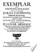 Exemplar de virtudes morales en la vida de Jorge Castrioto, llamado Scanderbeg, etc