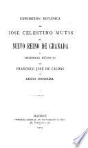 Expedicion botanica de Jose Celestino Mutis al Nuevo Reino de Granada y Memorias ineditas de Francisco Jose de Caldas