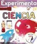 Experimenta ciencia / Make & Do Science