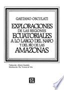 Exploraciones de las regiones ecuatoriales a lo largo del Napo y del río de las Amazonas