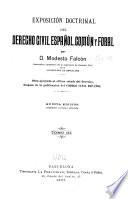 Exposición doctrinal del derecho civil español, común y foral, obra ajustada al último estado del derecho, después de la publicación Código civil español