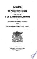 Exposición que dirige al Congreso Nacional en sus sesiones constitucionales de ... el ciudadano Ministro de Relaciones Exteriores