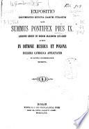 Expositio documentis munita earum curarum quas Summus Pontifex Pius IX assidue gessit in eorum malorum levamen quibus in ditione russica et polona Ecclesia Catholica afflictatur