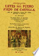 Extracto de la leyes del Fuero viejo de Castilla con el primitivo fuero de Leon, Asturias y Galicia