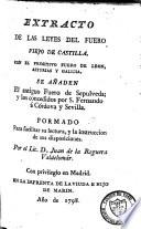 Extracto de las leyes del fuero viejo de Castilla con el primitivo fuero de Leon, Asturias y Galicia ...