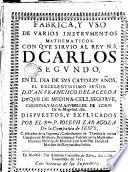 Fabrica y uso de varios instrumentos mathematicos con que subió al Rey Carlos Segundo, en el día de sus catorce años el Excelentísimo Señor Juan Francisco de la Cerda, Duque de Medina ...