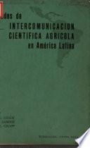 Facilidades de intercomunicación científica agrícola en América Latina