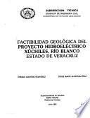 Factibilidad geológica del proyecto hidroeléctrico Xúchiles, Río Blanco, Estado de Veracruz