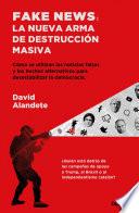 Fake news: la nueva arma de destrucción masiva